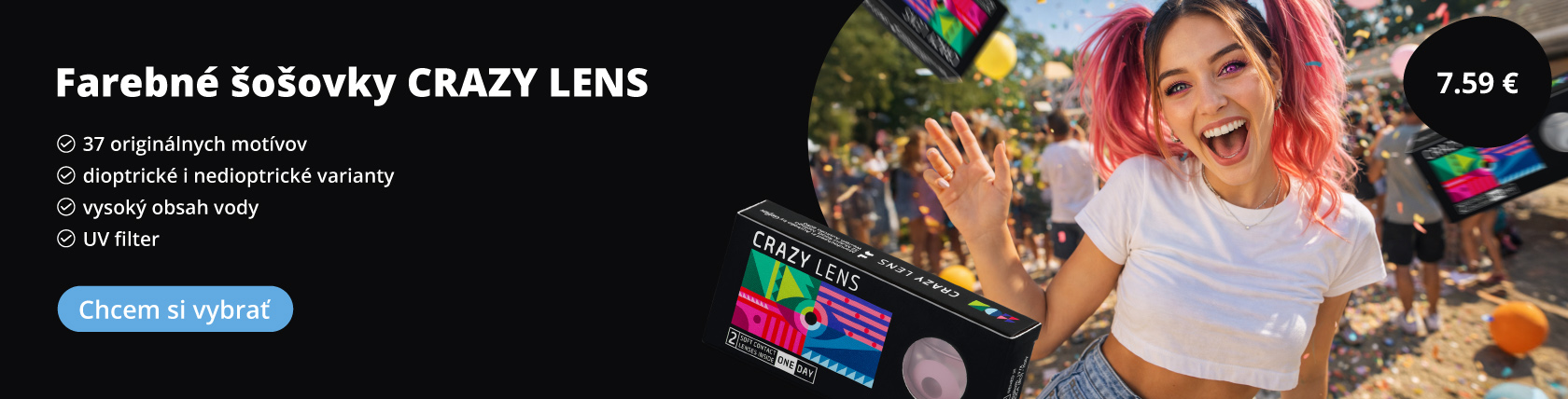 37 originálnych motívov, dioptrické aj nedioptrické varianty, vysoký
obsah vody, UV filter